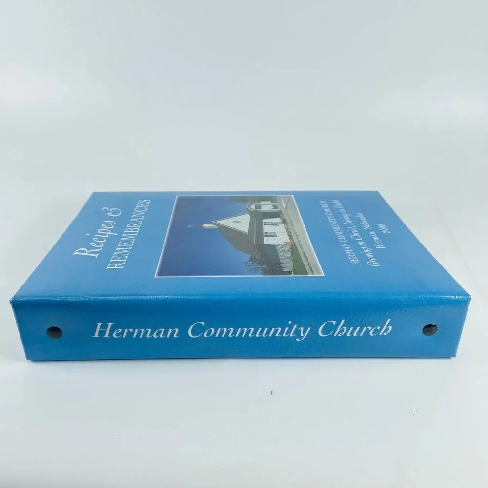Recipes & Remembrances Herman NE Community Church 2008 Ring Binder Cookbook